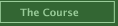 The Course 